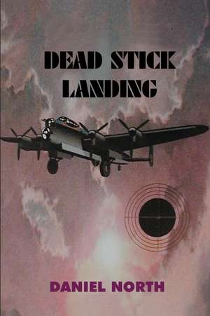 Dead Stick Landing de Daniel North