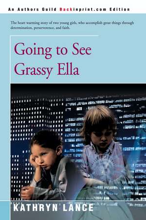 Going to See Grassy Ella de Kathryn Lance