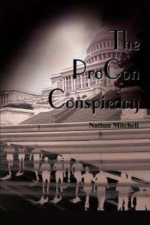 The ProCon Conspiracy de Nathan S. Mitchell