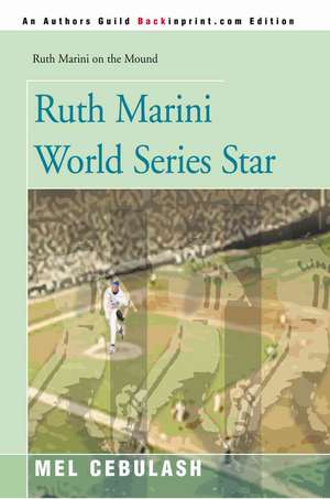 Ruth Marini World Series Star de Mel Cebulash