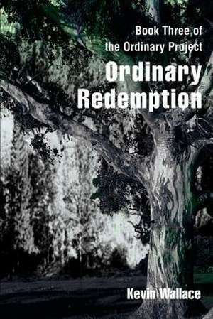 Ordinary Redemption de Kevin Virgil Wallace