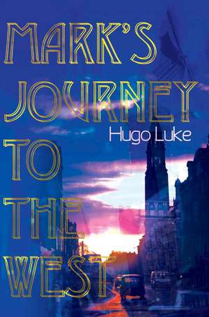 Mark's Journey to the West de Luke, Hugo