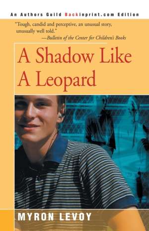 A Shadow Like a Leopard de Myron Levoy