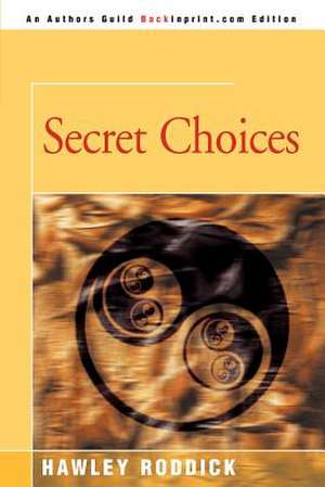 Secret Choices de Hawley Roddick