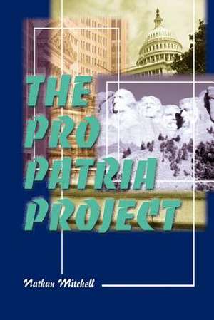 The Pro Patria Project de Nathan S. Mitchell