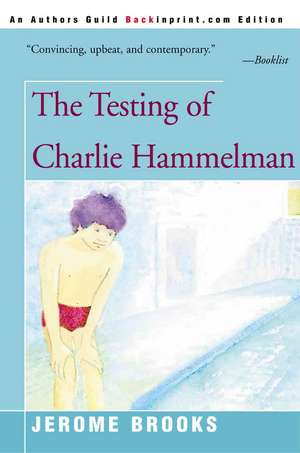 The Testing of Charlie Hammelman de Jerome Brooks