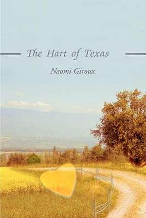 The Hart of Texas de Naomi E. Giroux