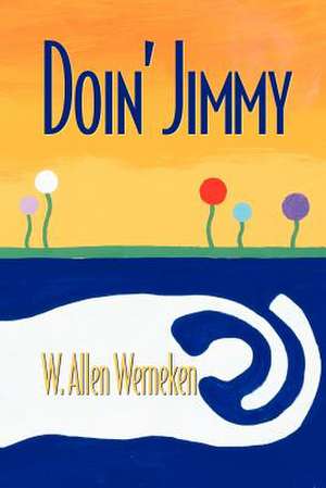 Doin' Jimmy de W. Allen Werneken