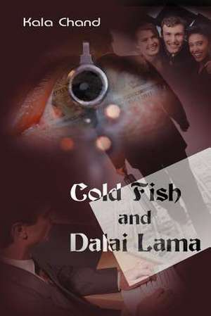 Cold Fish and Dalai Lama de Kala Chand