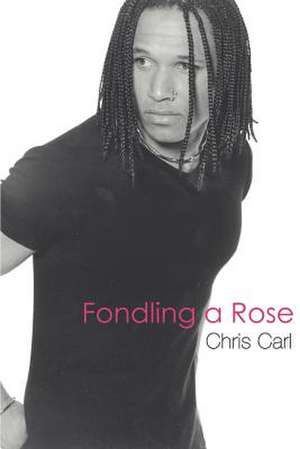 Fondling a Rose de Chris Carl