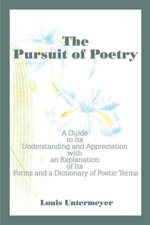 The Pursuit of Poetry de Louis Untermeyer