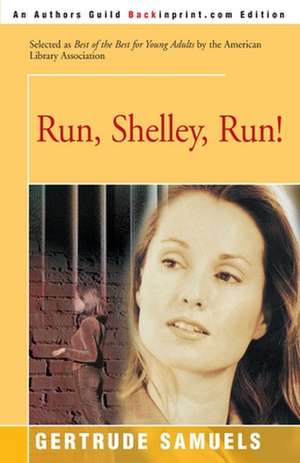 Run, Shelley, Run! de Gertrude Samuels