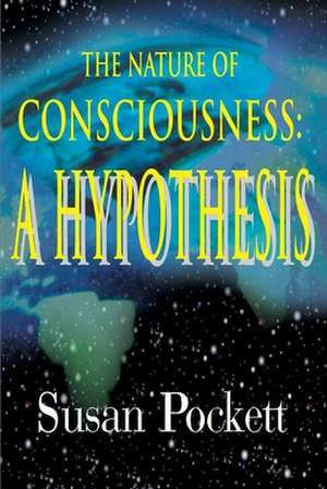 The Nature of Consciousness de Susan Pockett