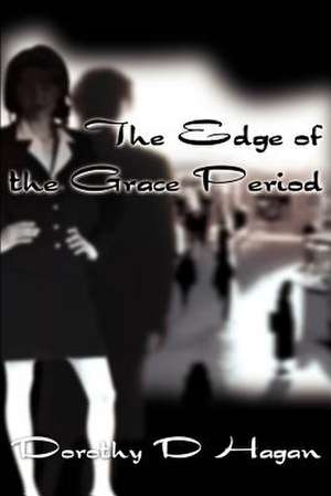 The Edge of the Grace Period de Dorothy Smith Hagan