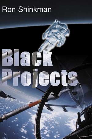 Black Projects de Ron Shinkman