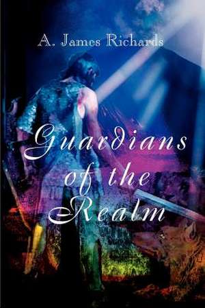 Guardians of the Realm de Austin James Richards