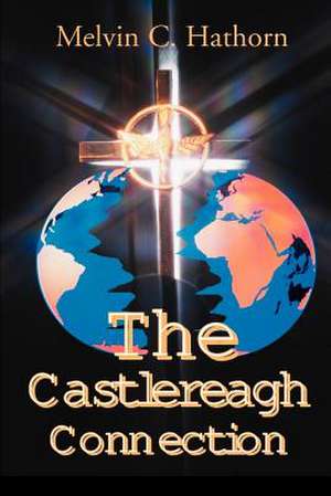 The Castlereagh Connection de Melvin C. Hathorn