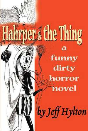 Hahrper & the Thing de Jeff Hylton