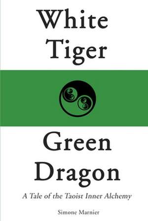 White Tiger, Green Dragon de Simone Marnier