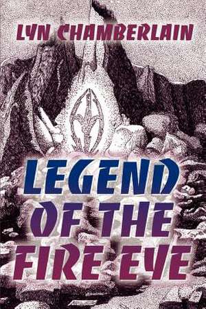 Legend of the Fire Eye de Lyn Chamberlain