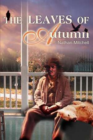 The Leaves of Autumn de Nathan S. Mitchell