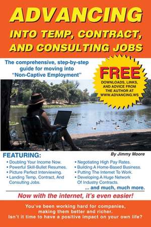 Advancing Into Temp, Contract, and Consulting Jobs de Jimmy Moore