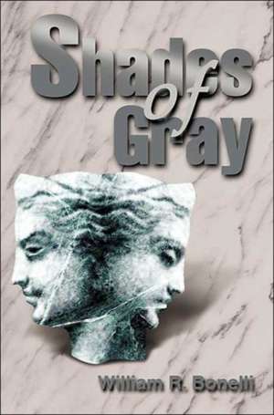 Shades of Gray de William R. Bonelli