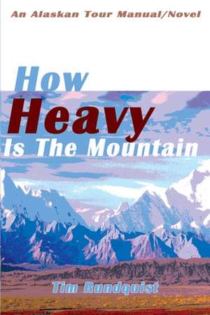 How Heavy is the Mountain de Tim Rundquist