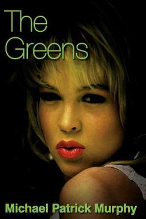 The Greens de Michael Patrick Murphy