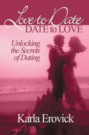 Love to Date-Date to Love de Karla Erovick