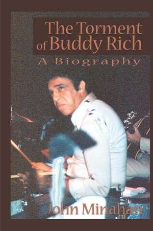 The Torment of Buddy Rich de John Minahan