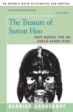 The Treasure of Sutton Hoo de Bernice Grohskopf