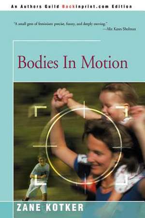 Bodies in Motion de Zane Kotker