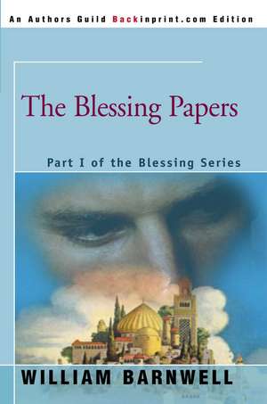 The Blessing Papers de William Barnwell