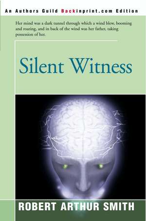 Silent Witness de Robert Arthur Smith