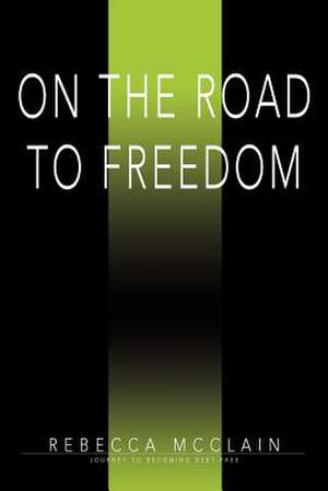 On the Road to Freedom de Becky McClain