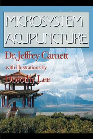 Microsystem Acupuncture de Jeffrey Carnett