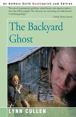 The Backyard Ghost de Lynn Cullen