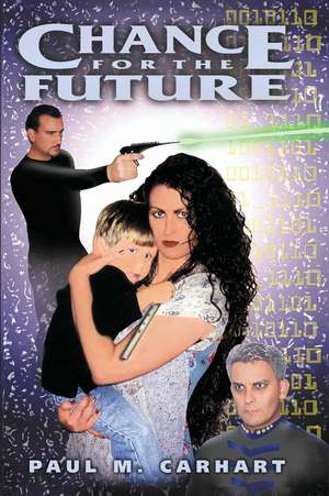 Chance for the Future de Paul M. Carhart