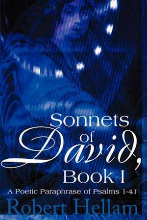 Sonnets of David, Book I de Robert Hellam