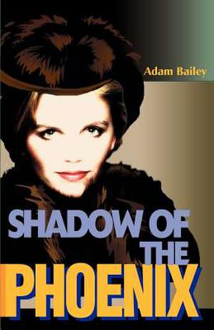 Shadow of the Phoenix de Adam Bailey