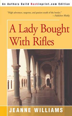 A Lady Brought with Rifles de Jeanne Williams