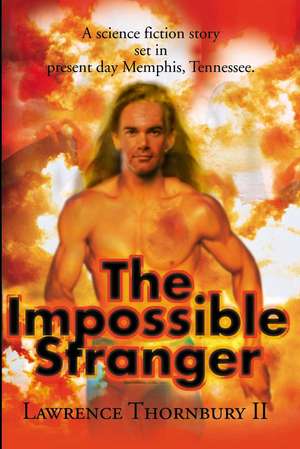 The Impossible Stranger de Lawrence II Thornbury