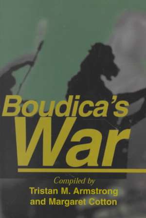 Boudica's War de Tristan M. Armstrong