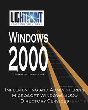 Implementing and Administering Microsoft Windows 2000 Directory Services de Solutions Light Point