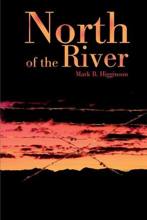 North of the River de Mark B. Higginson