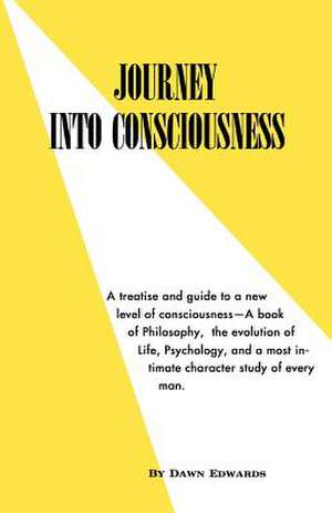 Journey Into Consciousness de Dawn Edwards