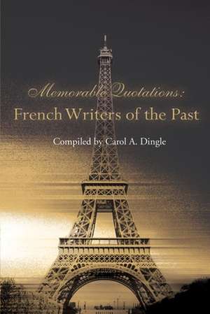 French Writers of the Past de Carol A. Dingle