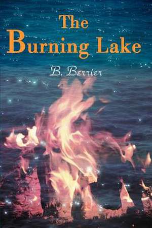 The Burning Lake de B. Berrier