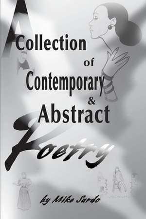 A Collection of Contemporary and Abstract Poetry de Michael A. J. Sardo